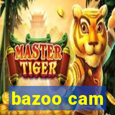 bazoo cam